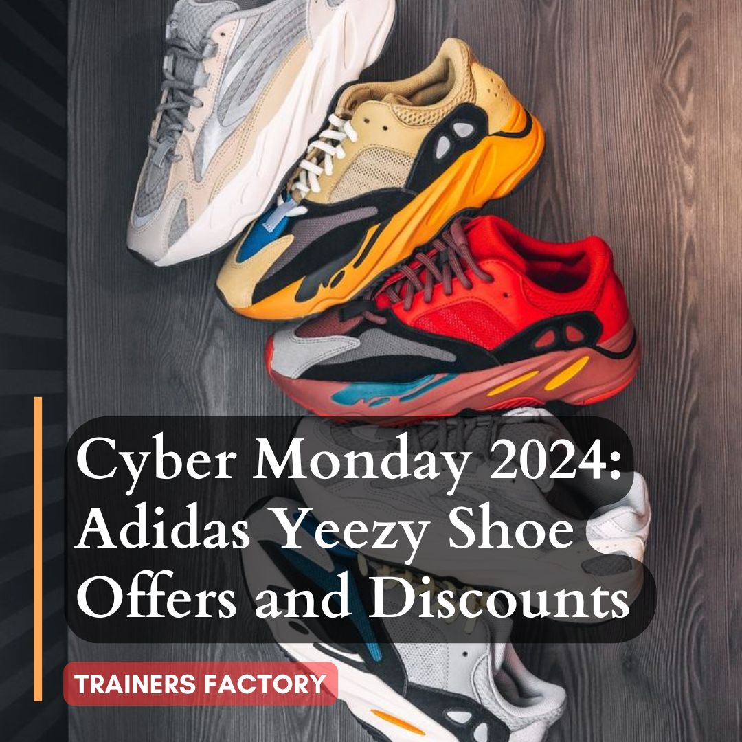 Cyber Monday 2024 Adidas Yeezy Discounts at Trainers Factory