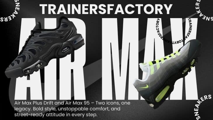 Fusion Kicks: Air Max 95 and Air Max Plus Drift Create a New Era