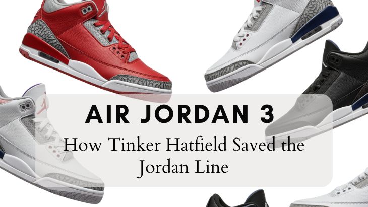 Air Jordan 3 – How Tinker Hatfield Saved the Jordan Line