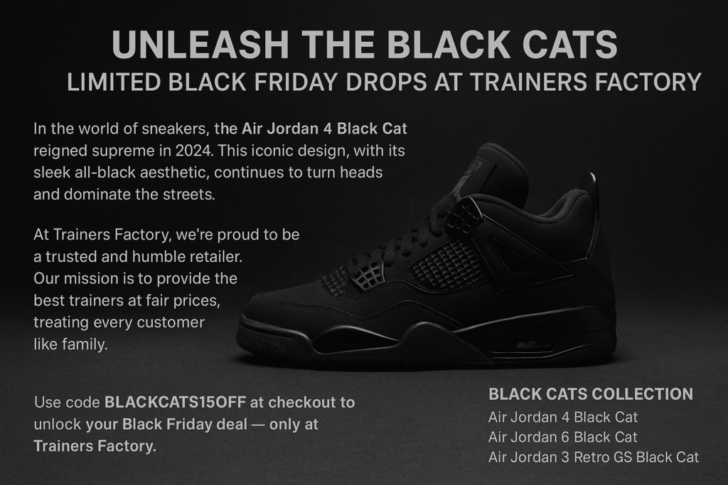 Unleash the Black Cats, Limited Black Friday Drops at Trainers Factory