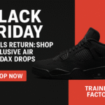 Black Friday Deals Return: Shop Exclusive Air Jordan Drops at Trainers Factory