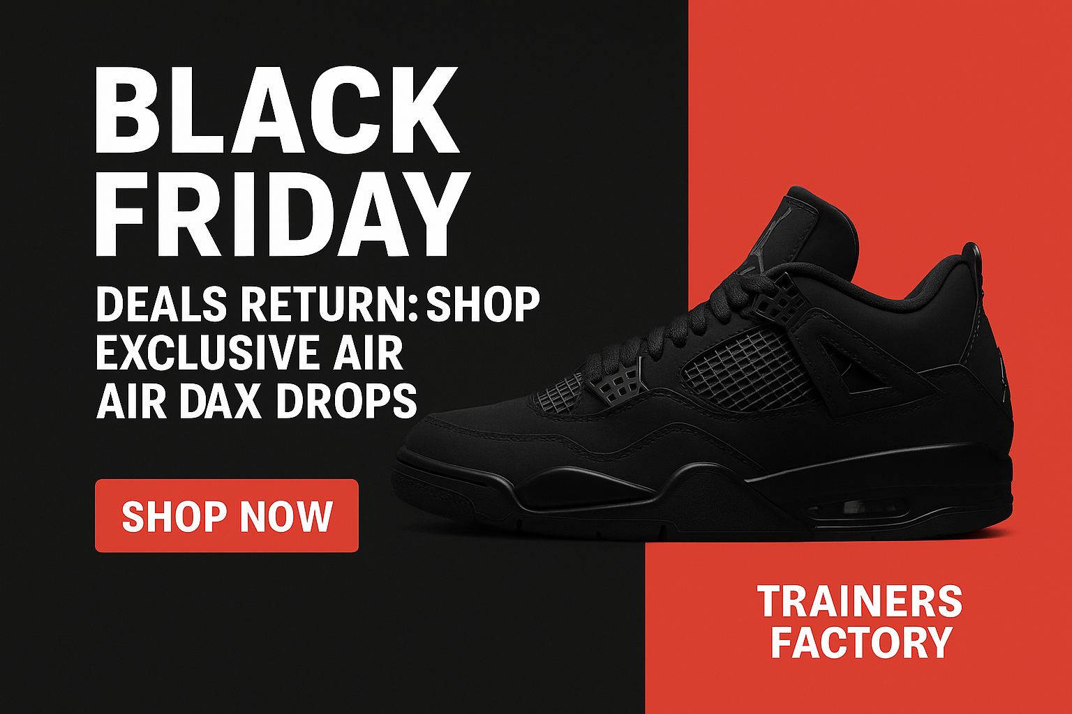 Black Friday Deals Return: Shop Exclusive Air Jordan Drops at Trainers Factory