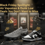 Black Friday Spotlight: Air Vapormax & Dunk Low Deals You Don’t Want to Miss