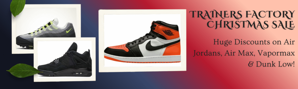 🎄 Trainers Factory Christmas Sale Is Coming, Huge Discounts on Air Jordans, Air Max, Vapormax & Dunk Low!