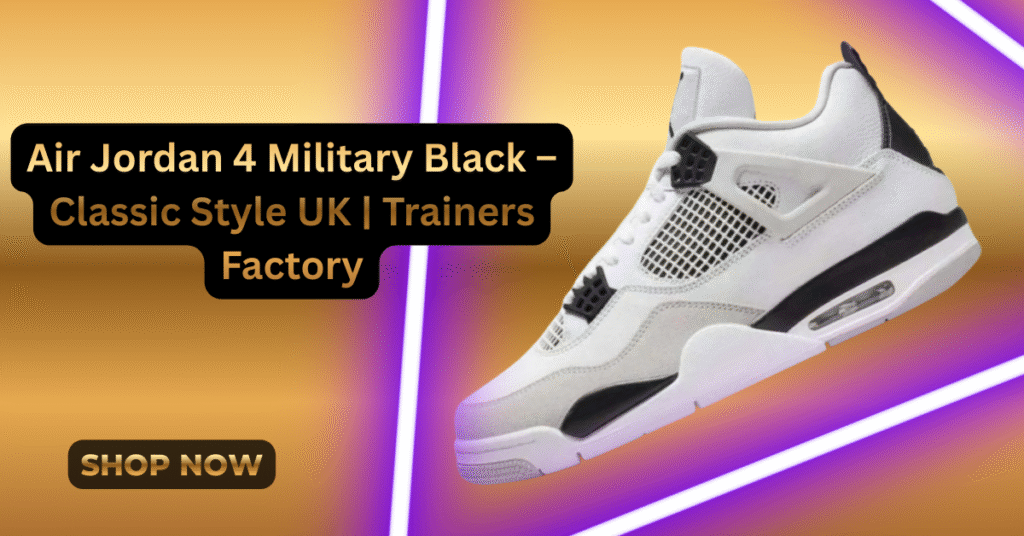 Air Jordan 4 Military Black – Classic Style UK | Trainers Factory