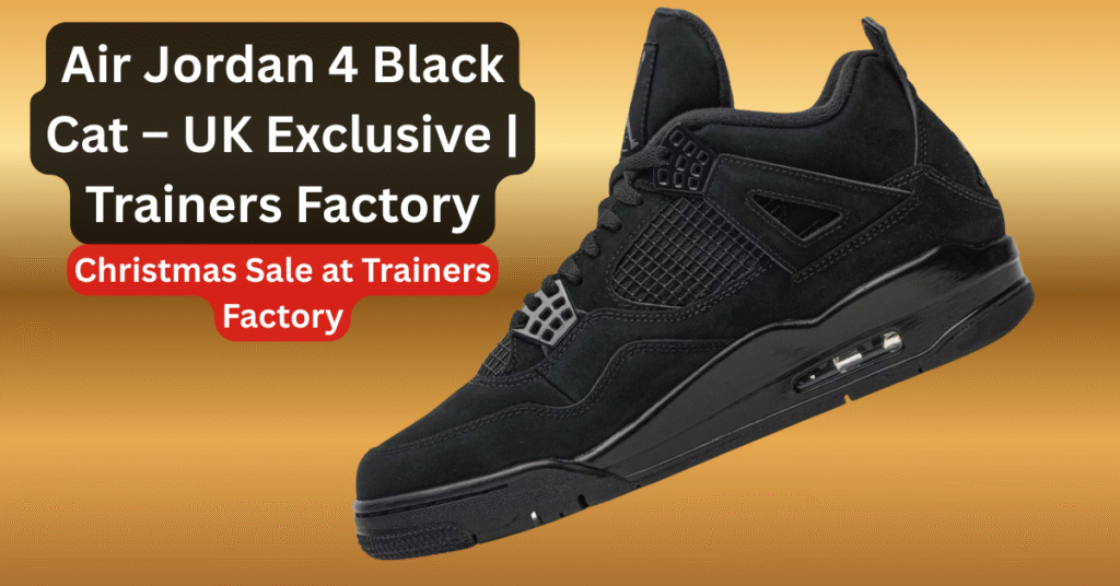 Air Jordan 4 Black Cat – UK Exclusive | Trainers Factory