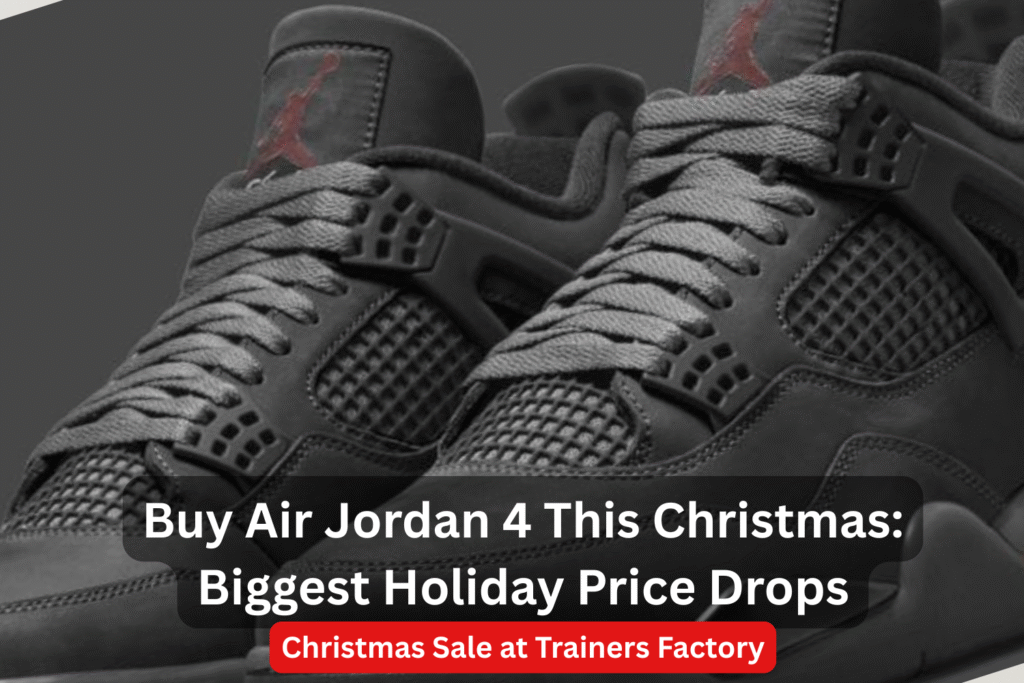 Buy Air Jordan 4 This Christmas: Biggest Holiday Price Drops